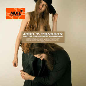 JOSH T. PEARSON - LAST OF THE COUNTRY GENTLEMEN (GOLD COLOURED 2LP) VINYL