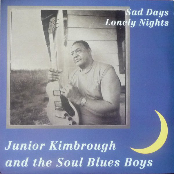 JUNIOR KIMBROUGH - SAD DAYS LONELY NIGHTS VINYL