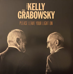 PAUL KELLY & PAUL GRABOWSKY - PLEASE LEAVE YOUR LIGHT ON VINYL