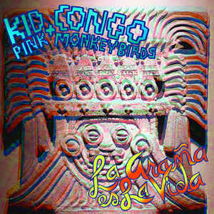 KID CONGO & THE PINK MONEY BIRDS - LA ARANA ES LA VIDA VINYL