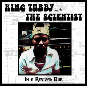 KING TUBBY MEETS THE SCIENTIST - IN A REVIVAL DUB VINYL
