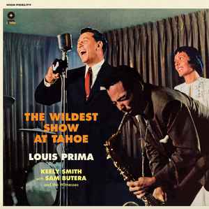 LOUIS PRIMA, KEELY SMITH WITH SAM BUTERA & THE WITNESSES - THE WILDEST SHOW AT TAHOE VINYL