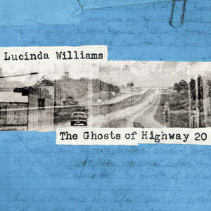 LUCINDA WILLIAMS - THE GHOSTS OF HIGHWAY 20 (2LP) VINYL