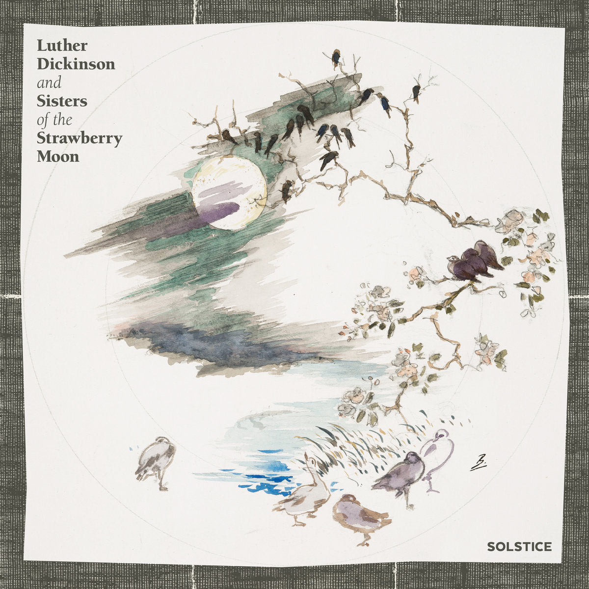 LUTHER DICKINSON AND SISTERS OF THE STRAWBERRY MOON - SOLSTICE VINYL