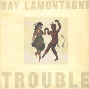 RAY LAMONTAGNE - TROUBLE VINYL