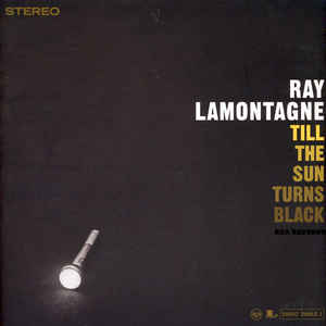 RAY LAMONTAGNE - TILL THE SUN TURNS BLACK VINYL