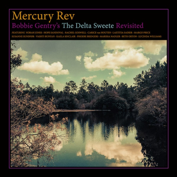 MERCURY REV - BOBBY GENTRY'S THE DELTA SWEETE REVISITED VINYL