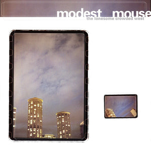 MODEST MOUSE - THE LONESOME CROWDED WEST (2LP) VINYL