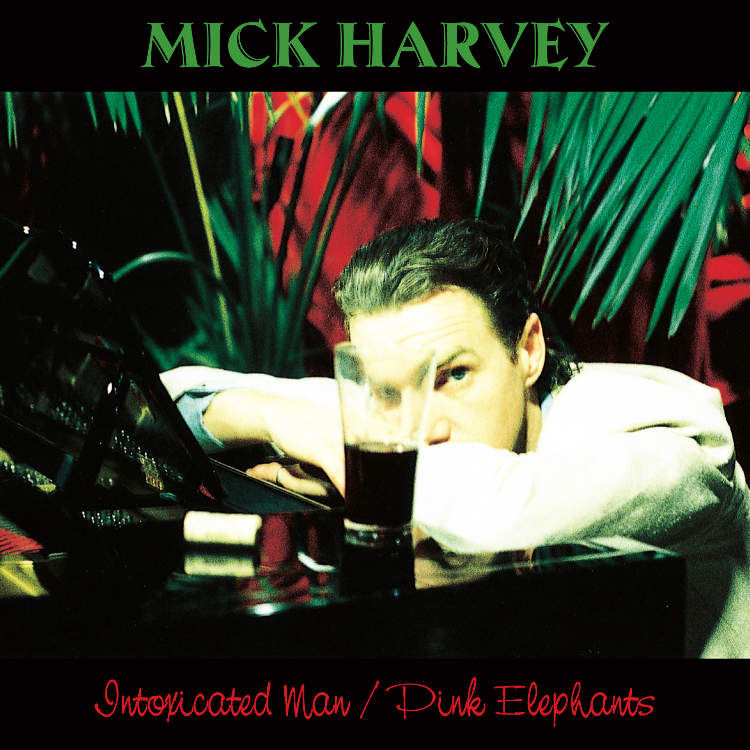 MICK HARVEY - INTOXICATED MAN/PINK ELEPHANTS (2LP + 7