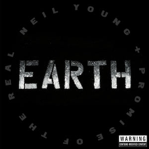 NEIL YOUNG & PROMISE OF THE REAL - EARTH CD