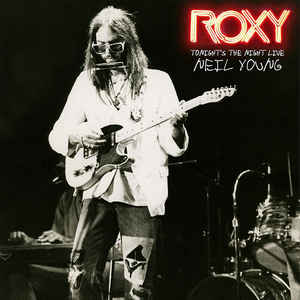 NEIL YOUNG - ROXY: TONIGHT'S THE NIGHT LIVE (2LP) VINYL