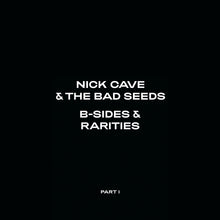 Load image into Gallery viewer, NICK CAVE AND THE BAD SEEDS - B SIDES AND RARITIES DELUXE PART 1 (3CD)
