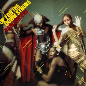 PARLIAMENT - UP FOR THE DOWN STROKE VINYL