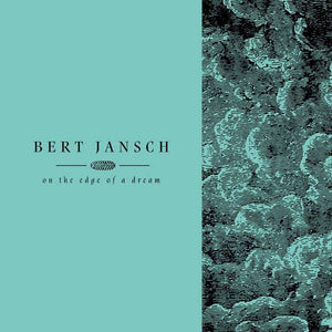 BERT JANSCH - ON THE EDGE OF A DREAM (4LP) VINYL BOX SET