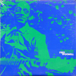 FRED MCDOWELL - MY HOME IS IN THE DELTA (USED VINYL 1965 US EX+/EX)