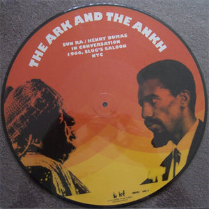 SUN RA - THE ARK AND THE ANKH: SUN RA & HENRY DUMAS IN CONVERSATION (PICTURE DISC) VINYL