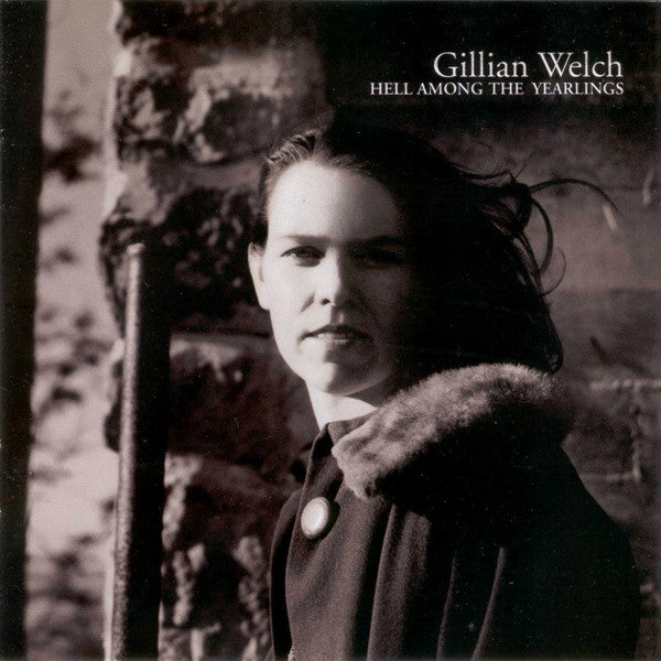 GILLIAN WELCH - HELL AMONG THE YEARLINGS CD