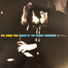 Load image into Gallery viewer, BILL EVANS - SUNDAY AT THE VILLAGE VANGUARD VINYL
