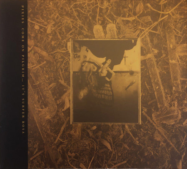 PIXIES - COME ON PILGRIM... IT'S SURFER ROSA VINYL
