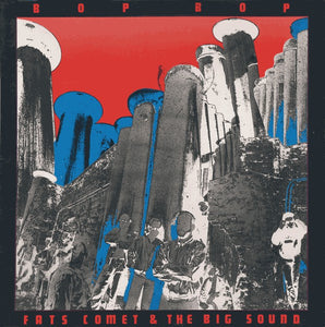 FATS COMET & THE BIG SOUND - BOP BOP (12") (USED VINYL 1985 US M-/M-)