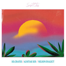 Load image into Gallery viewer, SO.CRATES &amp; ALNITAK KID &amp; NELSON DIALECT - SUNSET CITIES VINYL
