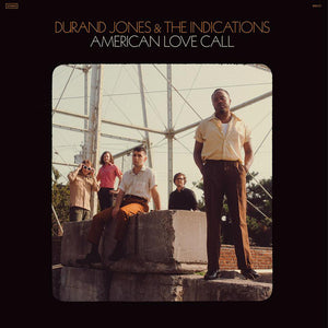 DURAND JONES & THE INDICATIONS - AMERICAN LOVE CALL VINYL