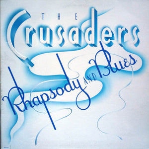 CRUSADERS - RHAPSODY AND BLUES (USED VINYL 1980 US UNPLAYED)