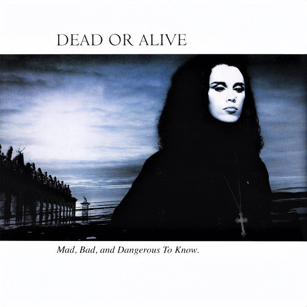 DEAD OR ALIVE - MAD, BAD AND DANGEROUS TO KNOW (USED VINYL 1986 US M-/EX)