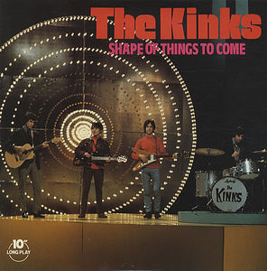 KINKS - SHAPE OF THINGS TO COME (10") (USED VINYL 1983 UK M-/EX)