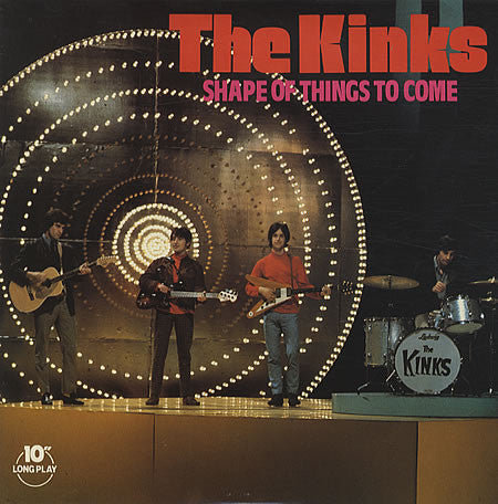 KINKS - SHAPE OF THINGS TO COME (10