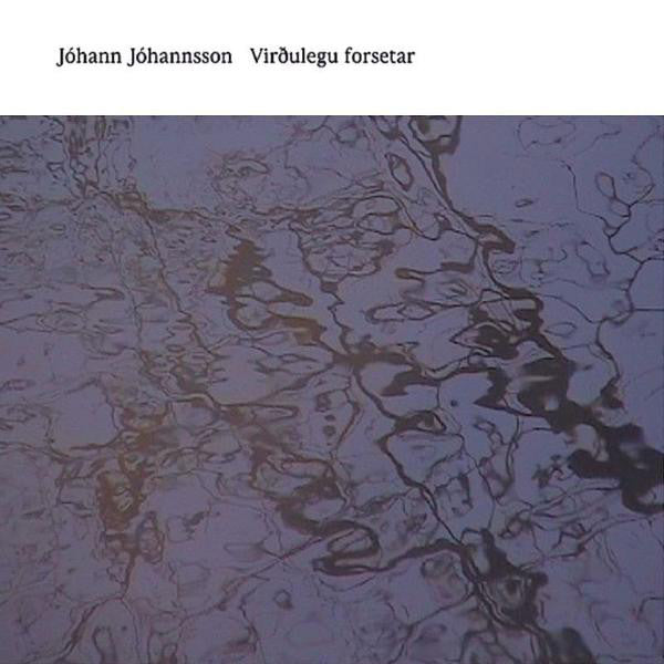 JOHANN JOHANNSSON - VIRDULEGO FORSETAR (2LP) VINYL