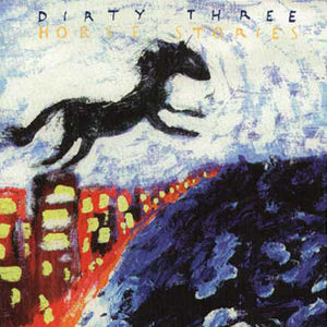 DIRTY THREE - HORSE STORIES (2LP) VINYL