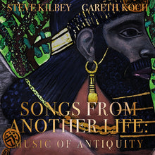 Load image into Gallery viewer, STEVE KILBEY &amp; GARETH KOCH ‎- SONGS FROM ANOTHER LIFE: MUSIC OF ANTIQUITY CD

