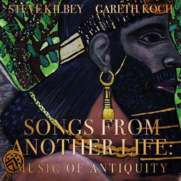 STEVE KILBEY & GARETH KOCH ‎- SONGS FROM ANOTHER LIFE: MUSIC OF ANTIQUITY CD