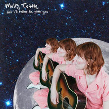 Load image into Gallery viewer, MOLLY TUTTLE - ...BUT I&#39;D RATHER BE WITH YOU VINYL
