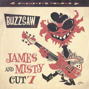 VARIOUS ARTISTS - BUZZSAW JOINT JAMES AND MISTY CUT 7 VINYL
