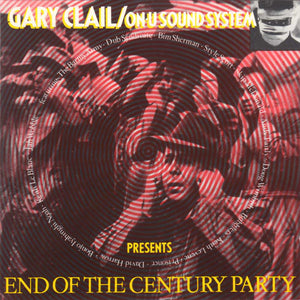 GARY CLAIL & ON-U SOUND SYSTEM - END OF THE CENTURY PARTY (USED VINYL 1989 FRANCE M-/EX+)