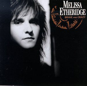 MELISSA ETHERIDGE - BRAVE AND CRAZY (USED VINYL 1989 US M-/EX+)
