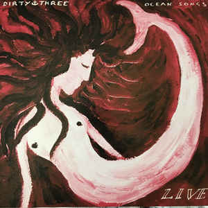 DIRTY THREE - OCEAN SONGS (4LP) SET RSD 2021
