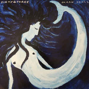 DIRTY THREE - OCEAN SONGS (4LP) SET RSD 2021