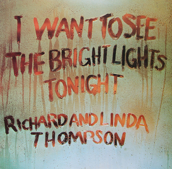 RICHARD & LINDA THOMPSON - I WANT TO SEE THE BRIGHT LIGHTS TONIGHT VINYL 2012 used usa pressing mint minus condition