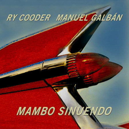 RY COODER & MANUEL GALBÁN - MAMBO SINUENDO (2LP) VINYL