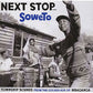 VARIOUS - NEXT STOP SOWETO: TOWNSHIP SOUNDS FROM THE GOLDEN AGE OF MBAQANGA (2LP) VINYL