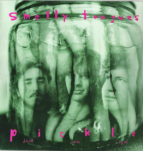 SMELLY TONGUES - PICKLE (12") (USED VINYL 1989 AUS M-/EX+)