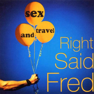 RIGHT SAID FRED - SEX AND TRAVEL (USED VINYL UNPLAYED)