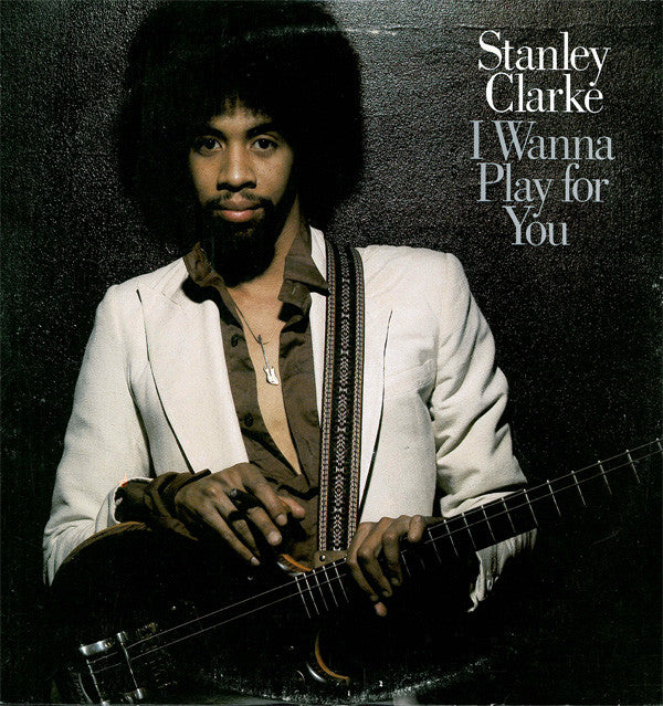 STANLEY CLARKE - I WANNA PLAY FOR YOU (2LP) (UNPLAYED VINYL 1979 US)