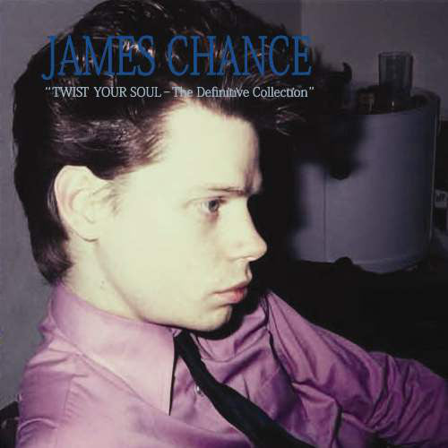 JAMES CHANCE - TWIST YOUR SOUL - THE DEFINITIVE COLLECTION (2LP) (USED VINYL 2011 US M-/EX+)