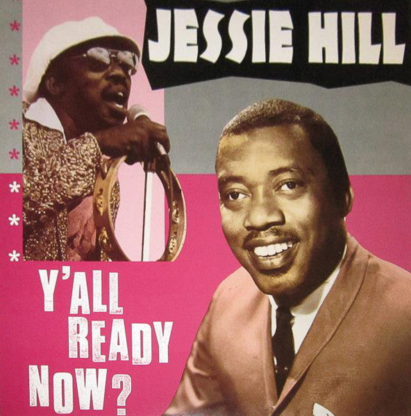 JESSIE HILL - Y'ALL READY NOW? (USED VINYL 1987 UK EX+/EX+)