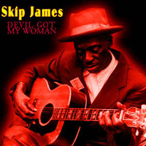 SKIP JAMES - DEVIL GOT MY WOMAN VINYL