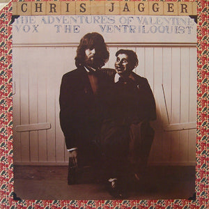 CHRIS JAGGER - THE ADVENTURES OF VALENTINE VOX THE VENTRILOQUIST (USED VINYL 1974 US M-/M-)